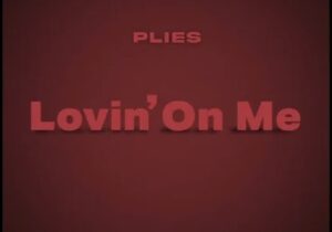Plies Lovin On Me (Remix) Mp3 Download